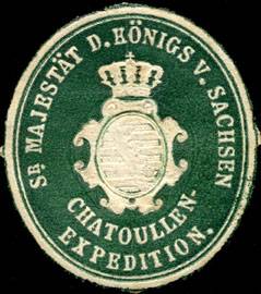 Chatoullen - Expedition - Seiner Majestät des Königs von Sachsen