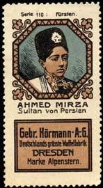 Ahmed Mirza Sultan von Persien